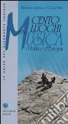 Cento luoghi della musica d'Italia e d'Europa libro