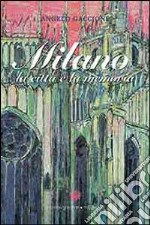 Milano. La città e la memoria libro