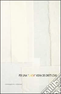 Per una carta visiva dei diritti civili. Catalogo della mostra libro
