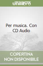 Per musica. Con CD Audio