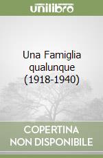 Una Famiglia qualunque (1918-1940) libro