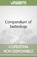 Compendium of tasteology