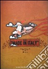 We are made in Italy. The new generation of italian creative. Ediz. illustrata. Con CD libro di Mannari E. (cur.)