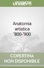 Anatomia artistica '800-'900 libro