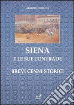 Siena e le sue contrade. Brevi cenni storici