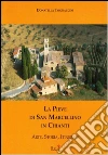 La pieve di San Marcellino in Chianti. Arte, storia, itinerari libro di Tognaccini Donatella