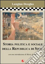 Storia politica e sociale della Repubblica di Siena libro