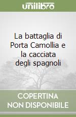 La battaglia di Porta Camollia e la cacciata degli spagnoli libro