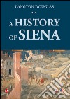 A History of Siena libro di Douglas Langton