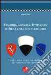 Famiglie, località, istituzioni di Siena e del suo territorio libro