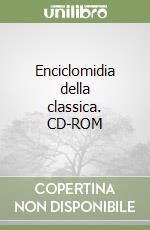 Enciclomidia della classica. CD-ROM libro