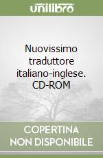 Nuovissimo traduttore italiano-inglese. CD-ROM libro