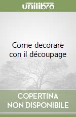 Come decorare con il découpage libro