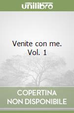 Venite con me. Vol. 1 libro