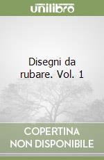 Disegni da rubare. Vol. 1 libro