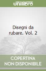 Disegni da rubare. Vol. 2 libro