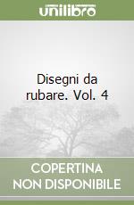 Disegni da rubare. Vol. 4 libro