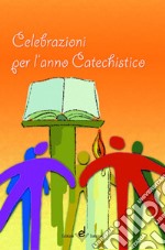 Celebrazioni per l'anno catechistico libro