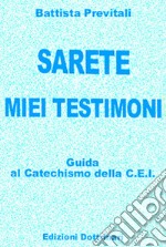 Sarete miei testimoni. Guida ai catechismi della Cei libro