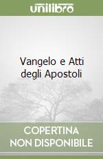 Vangelo e Atti degli Apostoli libro