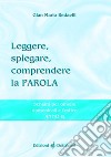 Leggere, spiegare, comprendere la parola. Schemi per omelie domenicali e festive. Anno C libro di Redaelli Gian Mario