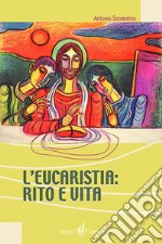 L'eucaristia. Rito e vita libro