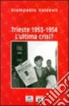 Trieste 1953-1954. L'ultima crisi libro