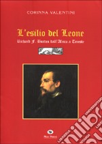 L'esilio del leone. Richard F. Burton dall'Africa a Trieste