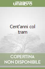 Cent'anni col tram