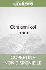 Cent'anni col tram