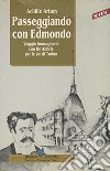 Passeggiando con Edmondo. Viaggio immaginario con De Amicis per le vie di Torino libro