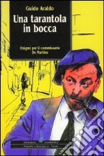 Una tarantola in bocca. Enigmi per il commissario De Martino libro