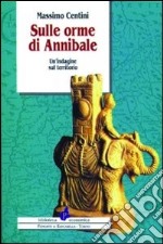 Sulle orme di Annibale. Un'indagine sul territorio libro