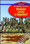 Sindone: verità o inganno? libro di Accornero Pier Giuseppe