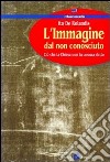 L'immagine dal non conosciuto. Ciò che la Chiesa non ha ancora detto libro