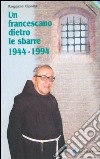 Un francescano dietro le sbarre 1944-1994 libro