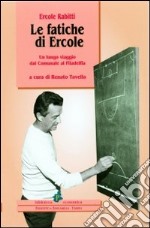 Le fatiche di Ercole. Un lungo viaggio dal Comunale al Filadelfia