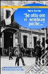 Se otto ore vi sembran poche libro