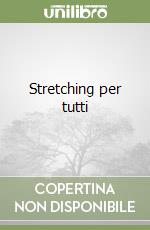 Stretching per tutti