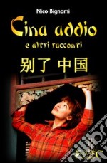 Cina addio e altri racconti libro