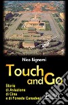 Touch and go. Storie di aviazione, di Cina e di foreste canadesi libro