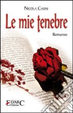 Le mie tenebre libro