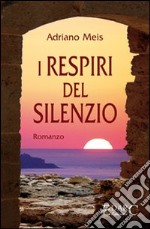 I respiri del silenzio libro