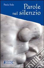 Parole nel silenzio libro