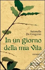 In un giorno della mia vita libro