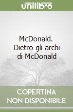 McDonald. Dietro gli archi di McDonald libro