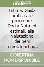 Estima. Guida pratica alle procedure Docfa Nota ed estimali, alla valutazione dei beni immobili ai fini Ici. Con software libro