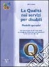 La qualità nei servizi per disabili libro