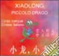 Xiaolong-Piccolo drago. Corso bilingue. CD-ROM libro