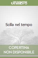 Scilla nel tempo